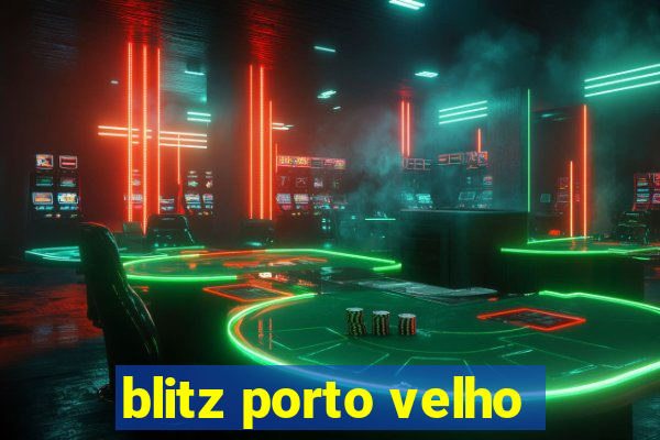 blitz porto velho